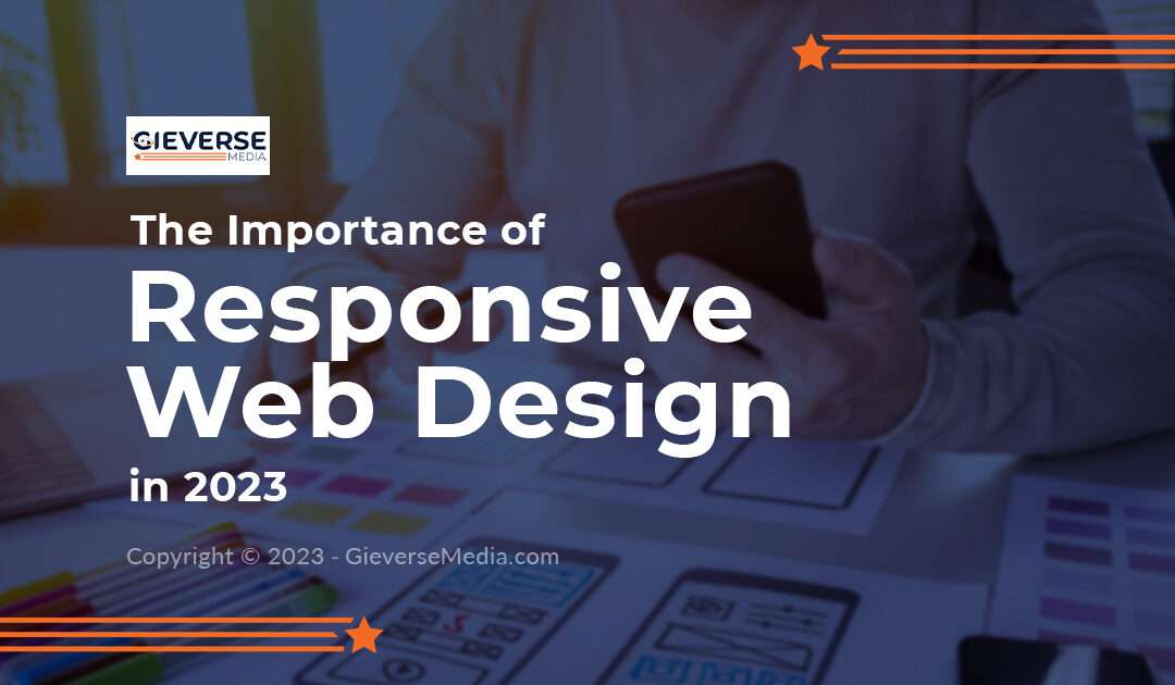 The Importance of Responsive Web Design in 2023