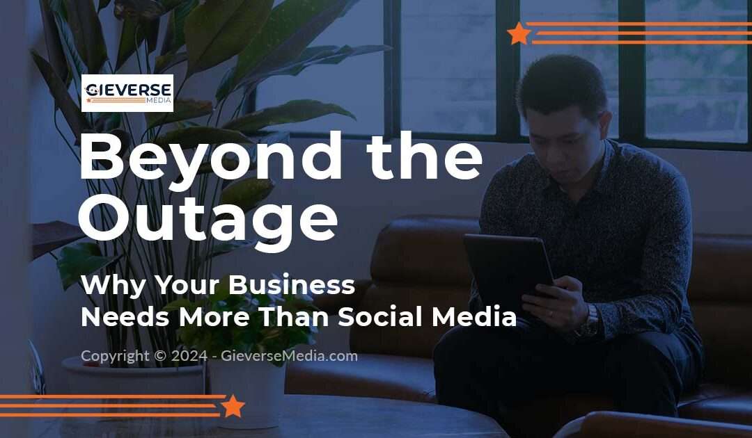 Beyond the Outage: Why Your Business Needs More Than Social Media